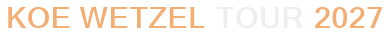 Koe Wetzel Tour 2027